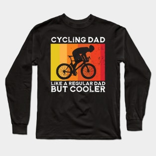 Cyclist Father's Day Funny Cycling Dad Bike Rider & Cyclist Long Sleeve T-Shirt